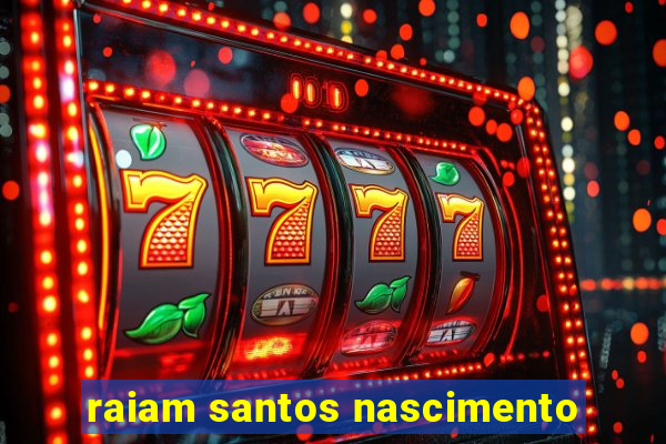 raiam santos nascimento